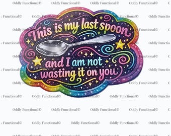 Spoon Theory Sticker | Chronic Illness Humor, Mental Health Decal