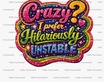 ¿Loco? Prefiero "Divertidísimamente inestable"