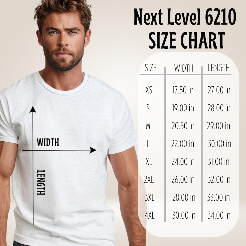 May include: A white t-shirt with a size chart for Next Level 6210 shirts. The chart lists sizes XS to 4XL, with width and length measurements in inches. The image also shows a person wearing the shirt.