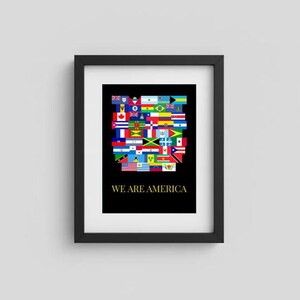 May include: Framed art print featuring a collage of flags from various countries, with the text "WE ARE AMERICA" in gold lettering at the bottom. The flags are arranged in a square shape against a black background.