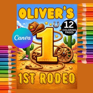 May include: A digital coloring book cover titled OLIVER'S 1ST RODEO featuring a large yellow number one, a brown cowboy hat, a lasso, a wooden wagon wheel, and green cacti in a desert landscape with a black circle stating 12 COLORING PAGES.