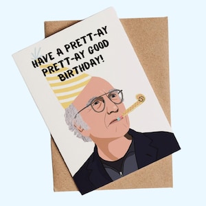 May include: A birthday card with a cartoon illustration of a man wearing glasses and a party hat, with a party horn. The card reads "Have a prett-ay prett-ay good birthday!" on a white background, with a brown envelope.