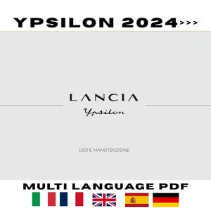 Può includere: Una copertina di documento digitale per la Lancia Ypsilon 2024, con il testo YPSILON 2024, LANCIA, Ypsilon e USO E MANUTENZIONE. La sezione inferiore mostra il testo MULTI LANGUAGE PDF seguito dalle bandiere di Italia, Francia, Spagna, Regno Unito, Spagna e Germania.
