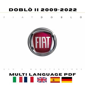 Può includere: Immagine di un prodotto Fiat Doblo II 2009-2022. Il logo Fiat è centrato, circondato da un anello cromato e posto su uno sfondo rosso. Sotto il logo, il testo "USO E MANUTENZIONE MULTI LANGUAGE PDF" è visualizzato con diverse bandiere nazionali.