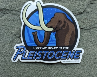 I Left My Heart in the Pleistocene | Mammoth Paleontology sticker | Science Geek Gift | Fossil Laptop Decal
