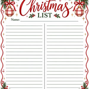 May include: A Christmas list template featuring a red ribbon border, pine branches, pinecones, and red berries. The top displays the text Christmas LIST and a Name line. The center contains two columns of horizontal lines for writing entries.