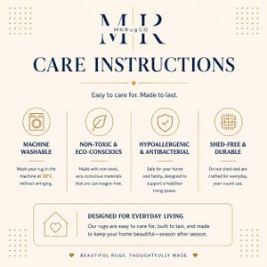 May include: An informational graphic titled CARE INSTRUCTIONS by MKRugCo. It lists features including machine washable at 30 degrees Celsius, non-toxic, eco-conscious, hypoallergenic, antibacterial, shed-free, and durable. It includes icons and text.