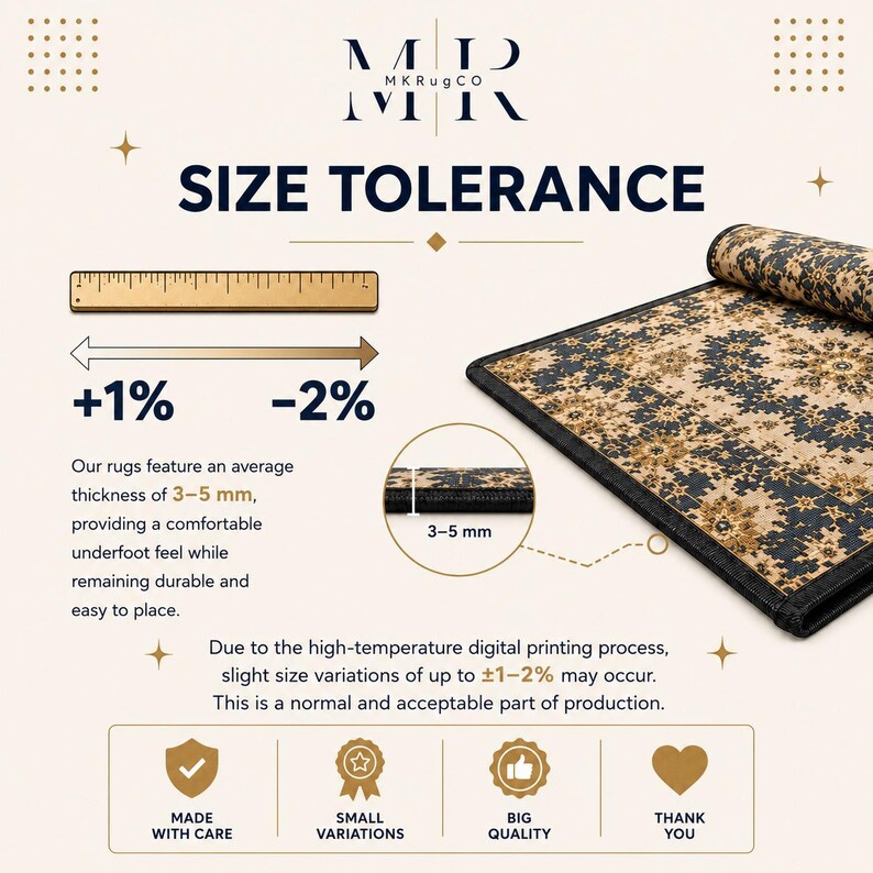 May include: An informational graphic for MKRugCo displaying a rug with a dark floral pattern. It features a ruler icon, a size tolerance of +1% to -2%, and a cross-section showing a thickness of 3-5 mm. Text includes Size Tolerance, Made With Care, Small Variations, Big Quality, and Thank You.