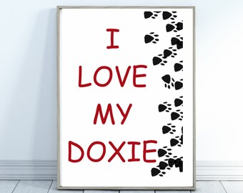 I love my dachshund doxie downloadable prints