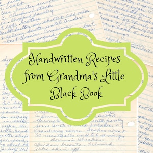 Digital Handwritten Recipes from Grandma's Little Black Book-downloadable,printable-10 recipes