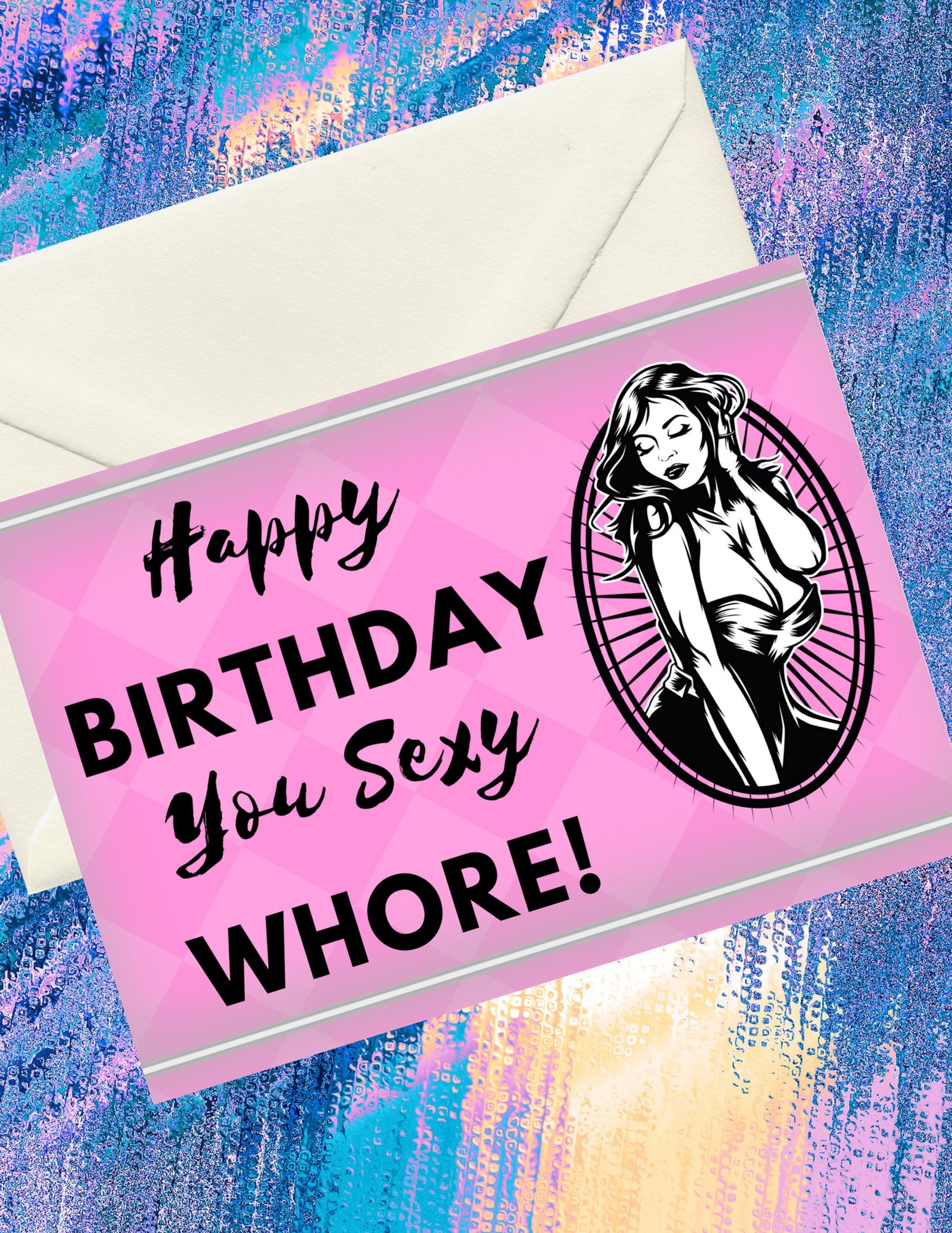 Happy Birthday You Sexy Whore-funny Digital Birthday Card for - Etsy  Australia