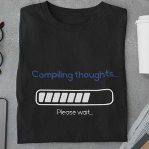 Compiling Thoughts Shirt | Minimal Programmer Humor Tee | Coding Geek Gift