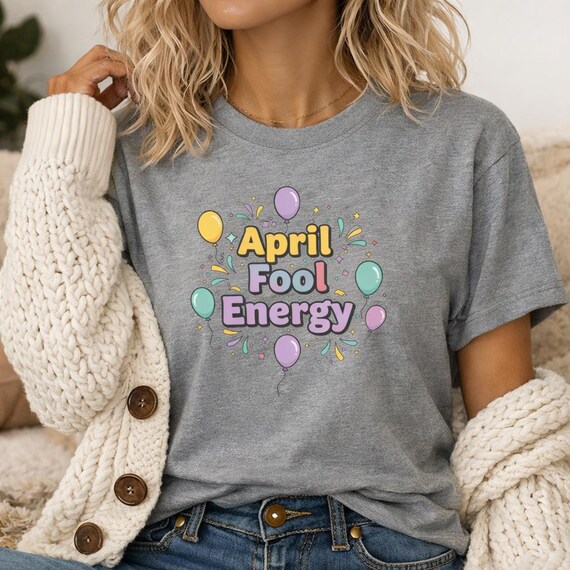 Funny April Fools Shirt | April Fool Energy Tee | Cute Prank Shirt | Funny April 1st Graphic Tee | Humor T-Shirt | April Fools Day Gift