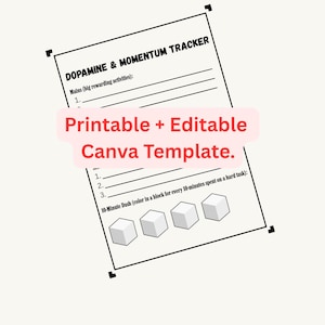 May include: A white paper document titled Dopamine & Momentum Tracker with black text, lines for writing, and four cube icons for a 10-minute dash task. A pink overlay reads Printable + Editable Canva Template in bold white text.