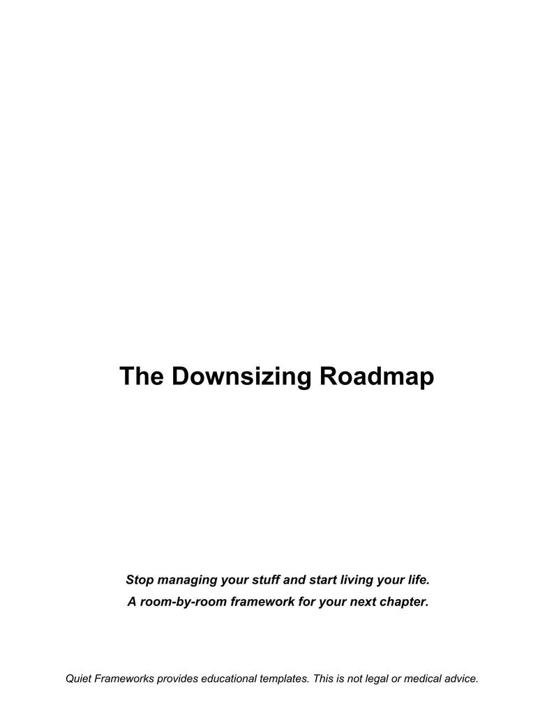 May include: White background with the title "The Downsizing Roadmap" in black text. Below, the text reads "Stop managing your stuff and start living your life. A room-by-room framework for your next chapter."