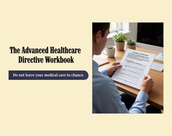 Advanced Healthcare Directive Workbook | Living Will Planner, Medical Wishes Organizer, Healthcare Proxy Guide