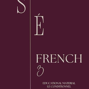 Peut inclure: Une affiche éducative bordeaux foncé avec les grandes lettres blanches S et É séparées par une ligne verticale. En dessous, le texte indique FRENCH 3, un chiffre 3 manuscrit et les mots EDUCATIONAL MATERIAL LE CONDITIONNEL en lettres capitales.
