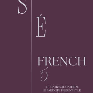 Peut inclure: Une affiche éducative violet foncé présentant les grandes lettres blanches S et É séparées par une ligne verticale. En dessous, le texte indique FRENCH 5, suivi du sous-titre EDUCATIONAL MATERIAL LE PARTICIPE PRÉSENT ET LE GÉRONDIF en blanc.