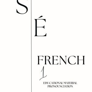 Puede incluir: Un póster educativo blanco con el texto en negro S, É, FRENCH, 1 y las palabras EDUCATIONAL MATERIAL PRONOUNCIATION. Una fina línea vertical negra separa la letra S de la letra É, creando una disposición visual limpia y minimalista.