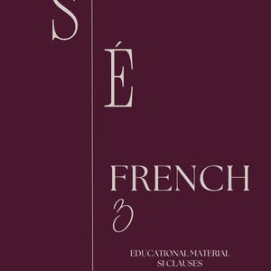 Peut inclure: Une affiche éducative bordeaux foncé avec les grandes lettres blanches S et É séparées par une ligne verticale. En dessous, le texte indique FRENCH 3, suivi d'un chiffre 3 manuscrit et des mots EDUCATIONAL MATERIAL SI CLAUSES en blanc.