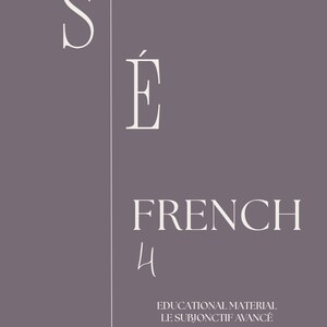 Peut inclure: Une affiche éducative mauve avec le texte blanc S É, FRENCH, 4, et EDUCATIONAL MATERIAL LE SUBJONCTIF AVANCÉ. Une fine ligne verticale blanche sépare les lettres S et É, le reste du texte étant aligné à droite de la ligne.