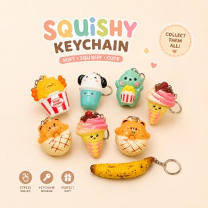 Op de afbeelding: Een verzameling kleurrijke squishy sleutelhangers in verschillende voedselvormen, waaronder popcorn, ijsjes en een banaan. De tekst "SQUISHY KEYCHAIN" staat bovenaan, met extra tekst die aangeeft dat de sleutelhangers zacht en schattig zijn.