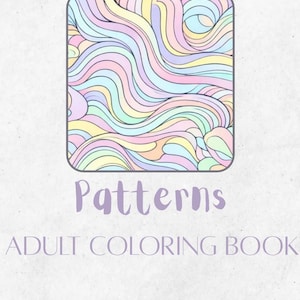 May include: An adult colouring book cover with the word "Patterns" in a lavender script font. The cover features a square design with pastel-coloured wavy lines. The text "ADULT COLOURING BOOK" is below the word "Patterns".