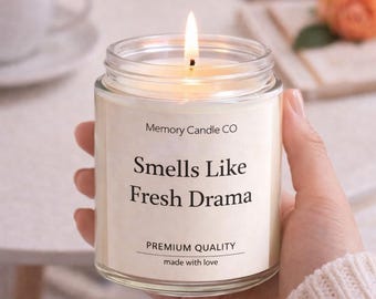 Soy Wax Candle: Smells Like Fresh Drama, Funny Gift for Friend Birthday