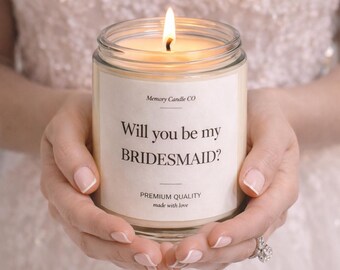 Will You Be My Bridesmaid Candle Gift Bridesmaid Proposal Wedding Bridal Party Keepsake Idea
