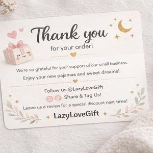 May include: A thank you card with the text "Thank you for your order!" and a cute gift box illustration. The card includes a message of gratitude and social media handles. Soft, neutral colours and floral accents.