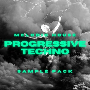Puede incluir: Imagen en blanco y negro que presenta a una persona con los brazos levantados contra un cielo tormentoso con relámpagos. Las palabras "MELODIC HOUSE" y "PROGRESSIVE TECHNO" están en verde brillante, junto con "SAMPLE PACK" en la parte inferior.