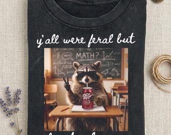Chemise Vous étiez tous sauvages mais je t'aime discrète, chemise Dr Pepper drôle buvant du raton laveur, chemise meme humour enseignant, chemise dernier jour d'école