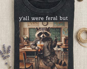 Vous étiez tous sauvages mais je t'aime chemise couleurs confort, chemise raton laveur enseignant drôle, chemise dernier jour d'école, t-shirt enseignant de fin d'année