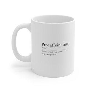 Procaffeinating Coffee Mug | Funny Definition, Work Humor
