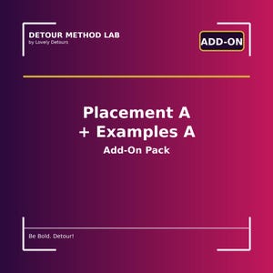 Puede incluir: Gráfico con un fondo degradado de color púrpura y rosa. El texto incluye "DETOUR METHOD LAB" y "Placement A + Examples A Add-On Pack". La palabra "ADD-ON" está en un cuadro amarillo. También se incluye la frase "Be Bold. Detour!"