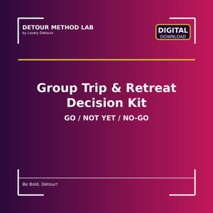 Puede incluir: Gráfico de descarga digital con un fondo degradado púrpura y rosa. El texto dice "DETOUR METHOD LAB" y "Group Trip & Retreat Decision Kit". El kit incluye las opciones "GO / NOT YET / NO-GO". También se ven las palabras "DIGITAL DOWNLOAD".