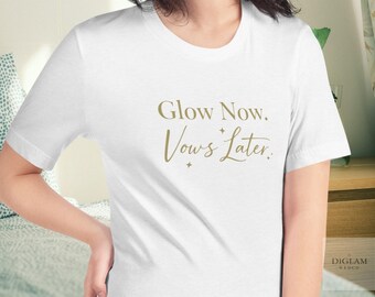 Glow Now Vows Later Bridal Tee | Wedding Morning Prep Shirt | Future Mrs Skincare Gift | DiGlam WedCo | Luxury Bright White or Ivory Tee