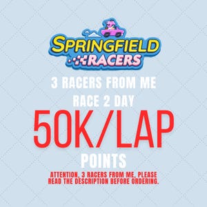 Könnte beinhalten: Eine digitale Grafik mit dem Text Springfield Racers und einem rosa Auto-Symbol. Darunter steht 3 RACERS FROM ME, RACE 2 DAY, 50K/LAP POINTS sowie ATTENTION, 3 RACERS FROM ME, PLEASE READ THE DESCRIPTION BEFORE ORDERING. Der Hintergrund ist hellblau.