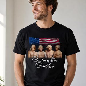 Declaration Daddies T-Shirt, Funny Historical Parody Tee, Shirtless Presidents Shirt, Patriotic Humor Dad Gift, American History Shirt