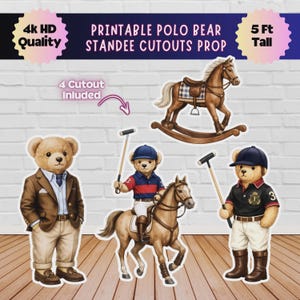 May include: Printable Polo Bear standee cutouts prop. The image shows four cutout props: a teddy bear on a rocking horse, a teddy bear in a blazer, a teddy bear on a horse, and a teddy bear with a polo mallet. The text on the image says "4k HD Quality", "Printable Polo Bear Standee Cutouts Prop", "4 Cutout Included", and "5 ft Tall".