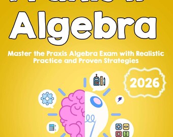 Praxis II Algebra Study Guide PDF, Algebra Exam Prep Workbook, Practice Problems & Review, Teacher Certification Digital Download