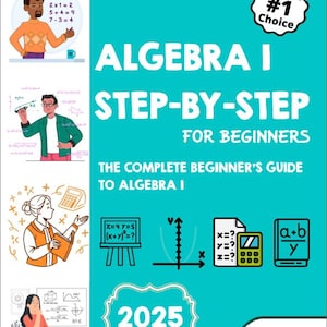 Puede incluir: Una portada de libro turquesa con el título "ALGEBRA I STEP-BY-STEP FOR BEGINNERS". La portada incluye ilustraciones de conceptos matemáticos, ecuaciones y una calculadora. El texto "2025" también es visible.