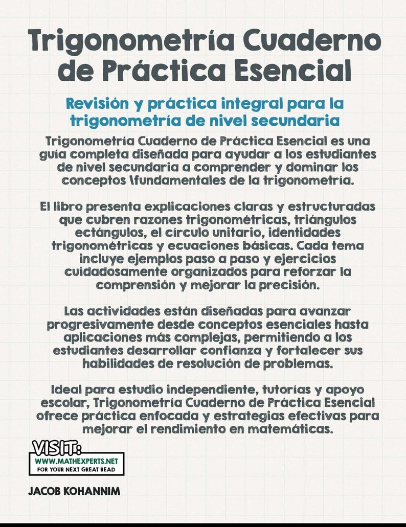 May include: A textbook titled "Trigonometria Cuaderno de Pr&aacute;ctica Esencial" with text in Spanish. The book is designed for secondary school students to understand trigonometry. Includes examples and exercises to improve comprehension.