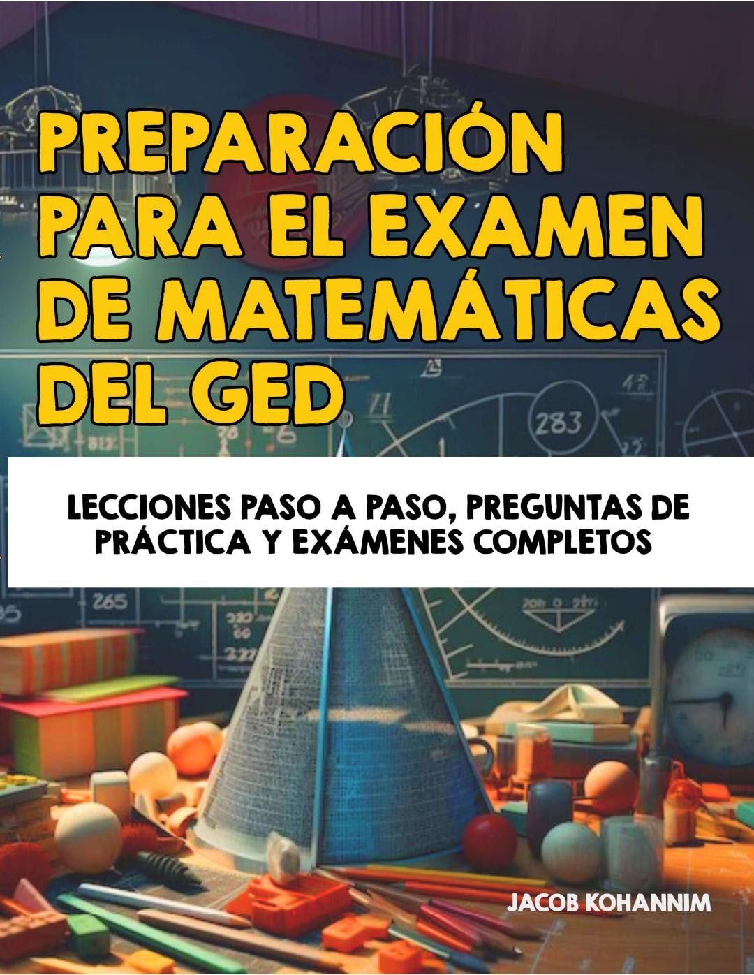 GED Math Exam Prep Workbook, Step-by-step Lessons, Practice Questions ...