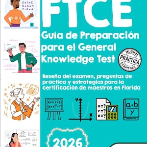 May include: A teal study guide titled FTCE Guía de Preparación para el General Knowledge Test, featuring illustrations of people solving math problems, a 2026 date, and a circular badge that reads Muchos Práctica Exámenes by Jacob Kohannim.