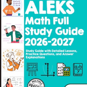 May include: A teal study guide cover with the title "ALEKS Math Full Study Guide 2026-2027" in white. The cover includes illustrations of math concepts, equations, and a calculator. The guide promises detailed lessons, practice questions, and answer explanations.