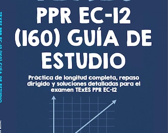 TExES PPR EC-12 (160) Study Guide, Exam Prep, Practice (Digital Download)