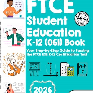 May include: A teal book cover with the title "FTCE Student Education K-12 (061) Book" and the text "Your Step-by-Step Guide to Passing the FTCE ESE K-12 Certification Test." Includes illustrations of math problems and the year 2026.