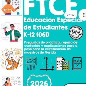 May include: A teal study guide titled FTCE Educación Especial de Estudiantes K-12 (061) for Florida teacher certification. The cover features illustrations of educators, mathematical equations, graphs, a calculator, and the year 2026 by Jacob Kohannim.