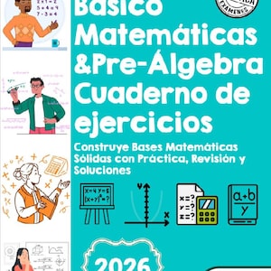 May include: A teal workbook titled Básico Matemáticas & Pre-Álgebra Cuaderno de ejercicios by Jacob Kohannim. The cover features illustrations of people solving math problems, a calculator, a graph, and the year 2026 in a decorative frame.